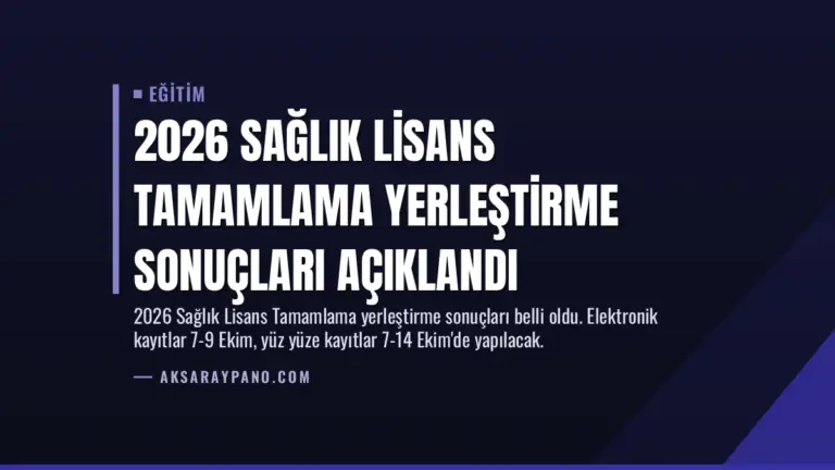 2026 Sağlık Lisans Tamamlama Yerleştirme Sonuçları Açıklandı