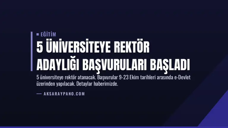 5 Üniversiteye Rektör Adaylığı Başvuruları Başladı