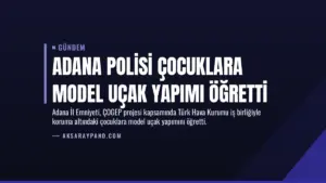 Adana Polisi Çocuklara Model Uçak Yapımı Öğretti