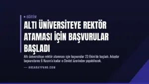 Altı Üniversiteye Rektör Ataması İçin Başvurular Başladı