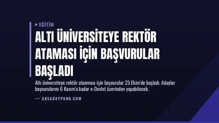 Altı Üniversiteye Rektör Ataması İçin Başvurular Başladı