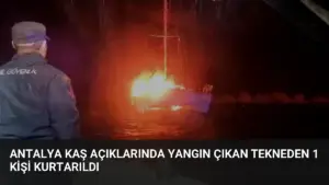 Antalya Kaş Açıklarında Yangın Çıkan Tekneden 1 Kişi Kurtarıldı