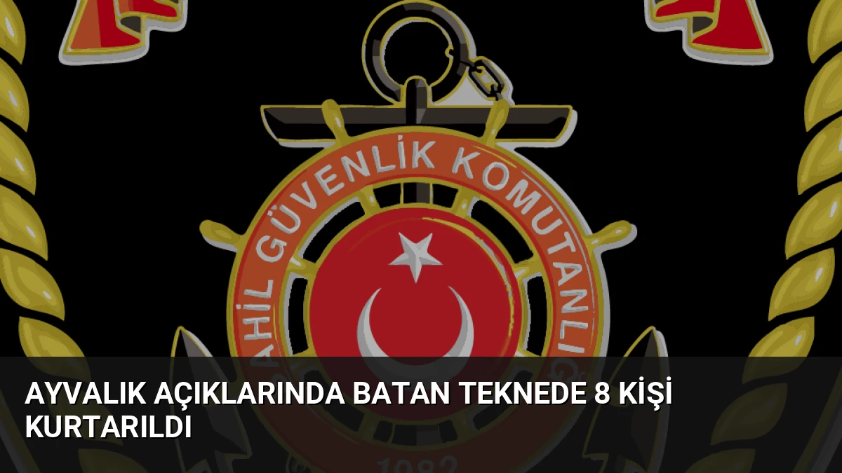 Ayvalık Açıklarında Batan Teknede 8 Kişi Kurtarıldı