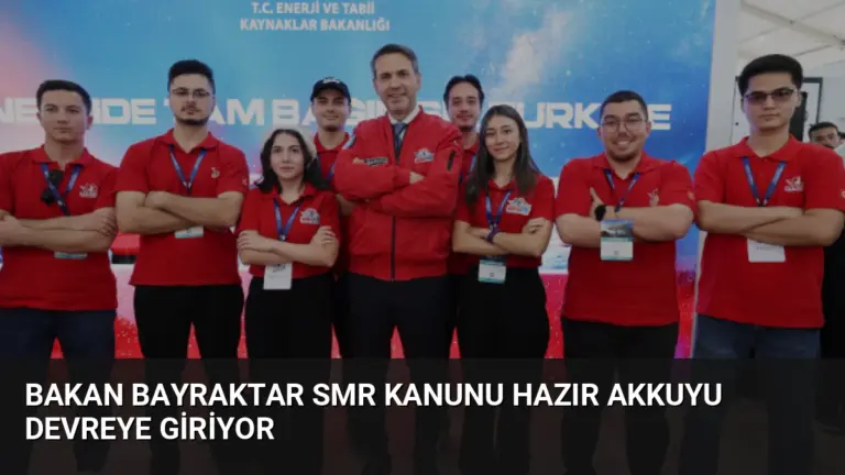 Bakan Bayraktar SMR Kanunu Hazır Akkuyu Devreye Giriyor