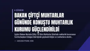 Bakan Çiftçi Muhtarlar Gününde Konuştu Muhtarlık Kurumu Güçlendirildi