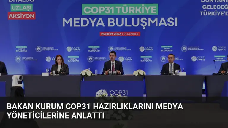 Bakan Kurum COP31 Hazırlıklarını Medya Yöneticilerine Anlattı
