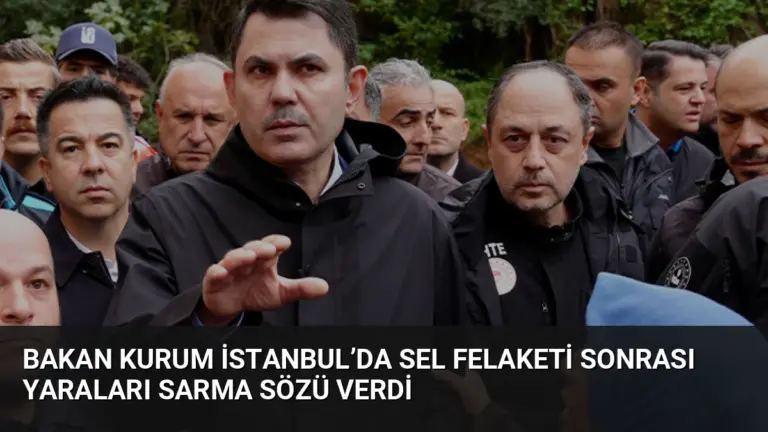 Bakan Kurum İstanbul’da Sel Felaketi Sonrası Yaraları Sarma Sözü Verdi