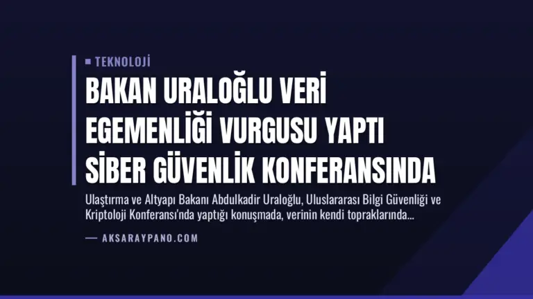 Bakan Uraloğlu Veri Egemenliği Vurgusu Yaptı Siber Güvenlik Konferansında