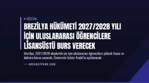 Brezilya Hükümeti 2027/2028 Yılı İçin Uluslararası Öğrencilere Lisansüstü Burs Verecek
