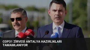 COP31 Zirvesi Antalya Hazırlıkları Tamamlanıyor
