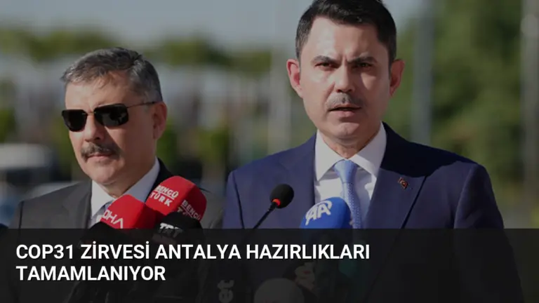 COP31 Zirvesi Antalya Hazırlıkları Tamamlanıyor