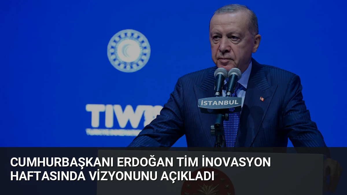 Cumhurbaşkanı Erdoğan TİM İnovasyon Haftasında Vizyonunu Açıkladı