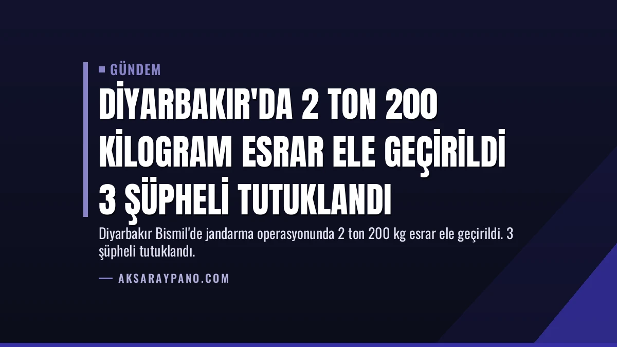 Diyarbakır’da 2 Ton 200 Kilogram Esrar Ele Geçirildi 3 Şüpheli Tutuklandı