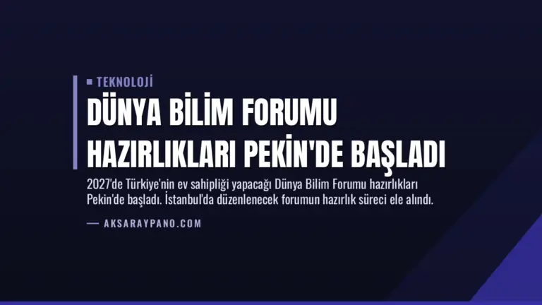 Dünya Bilim Forumu Hazırlıkları Pekin’de Başladı