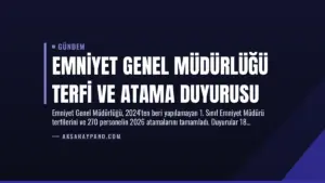 Emniyet Genel Müdürlüğü Terfi ve Atama Duyurusu