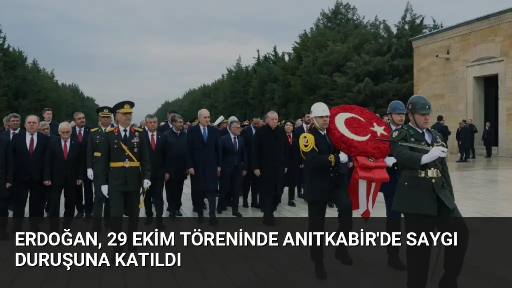 Erdoğan, 29 Ekim Töreninde Anıtkabir'de Saygı Duruşuna Katıldı