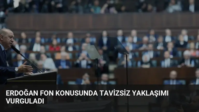 Erdoğan Fon Konusunda Tavizsiz Yaklaşımı Vurguladı