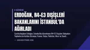 Erdoğan, R4+E3 Dışişleri Bakanlarını İstanbul’da Ağırladı