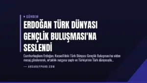 Erdoğan Türk Dünyası Gençlik Buluşması’na Seslendi