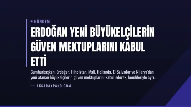 Erdoğan Yeni Büyükelçilerin Güven Mektuplarını Kabul Etti