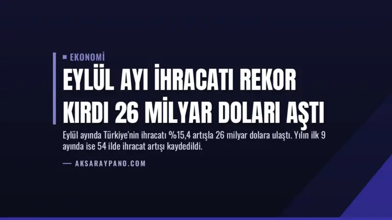 Eylül Ayı İhracatı Rekor Kırdı 26 Milyar Doları Aştı