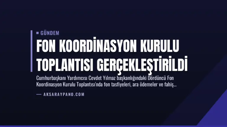 Fon Koordinasyon Kurulu Toplantısı Gerçekleştirildi