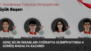 Genç Bilim İnsanları Coğrafya Olimpiyatı’nda 4 Gümüş Madalya Kazandı