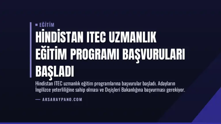 Hindistan ITEC Uzmanlık Eğitim Programı Başvuruları Başladı