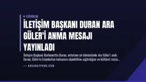 İletişim Başkanı Duran Ara Güler’i Anma Mesajı Yayınladı