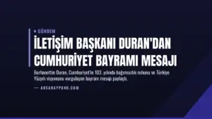 İletişim Başkanı Duran'dan Cumhuriyet Bayramı mesajı