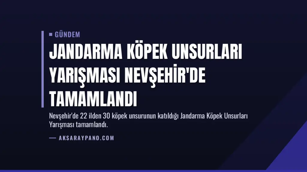 Jandarma Köpek Unsurları Yarışması Nevşehir'de Tamamlandı