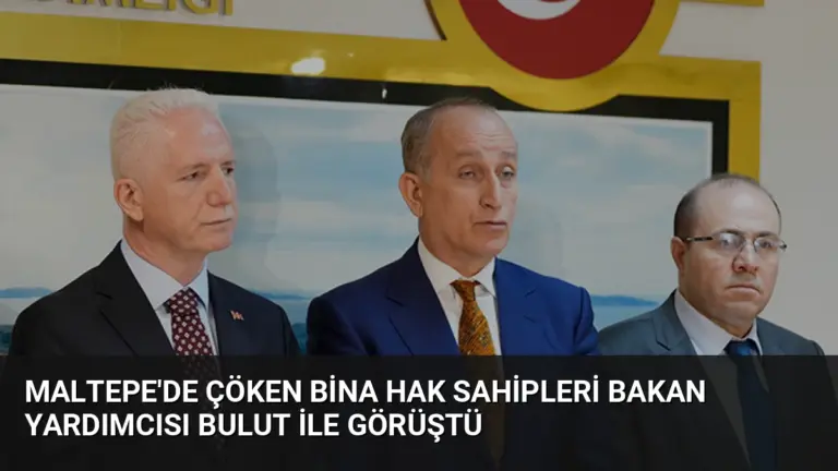 Maltepe’de Çöken Bina Hak Sahipleri Bakan Yardımcısı Bulut ile Görüştü