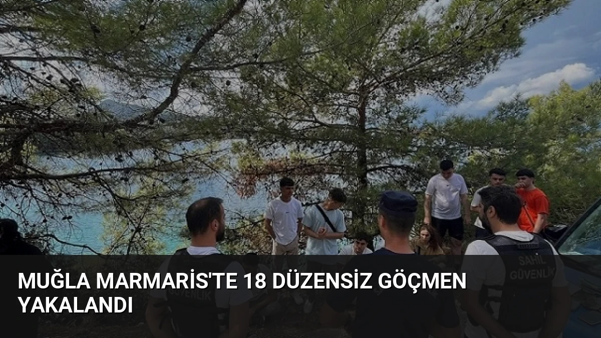 Muğla Marmaris’te 18 Düzensiz Göçmen Yakalandı