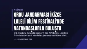 Ordu Jandarması İkizce Laleli Bilim Festivali’nde Vatandaşlarla Buluştu