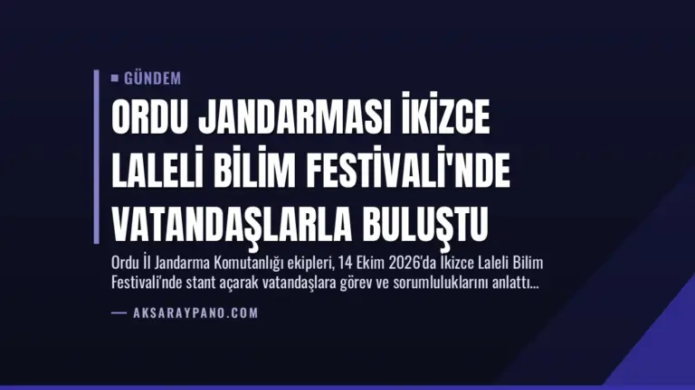 Ordu Jandarması İkizce Laleli Bilim Festivali’nde Vatandaşlarla Buluştu