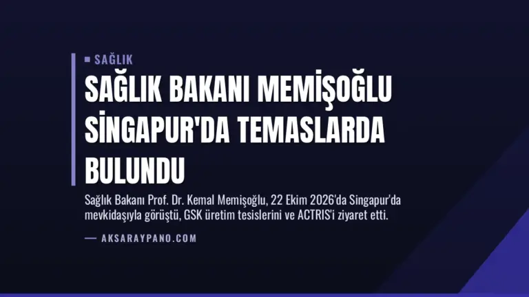 Sağlık Bakanı Memişoğlu Singapur’da Temaslarda Bulundu