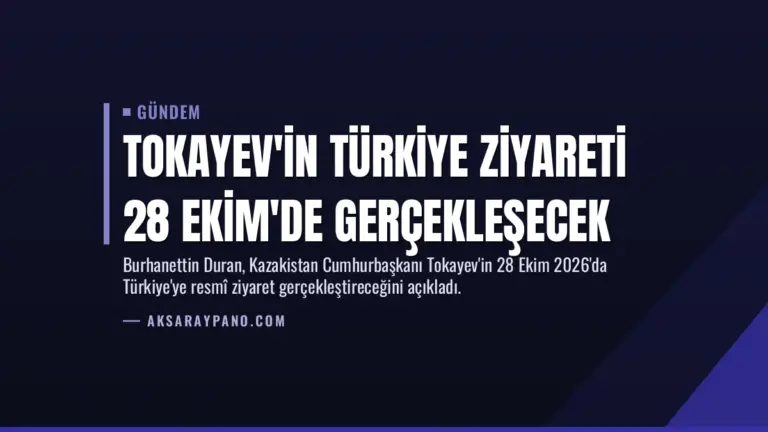 Tokayev'in Türkiye ziyareti 28 Ekim'de gerçekleşecek