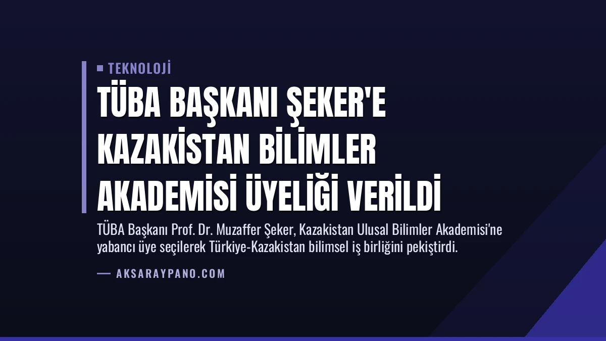 TÜBA Başkanı Şeker’e Kazakistan Bilimler Akademisi Üyeliği Verildi
