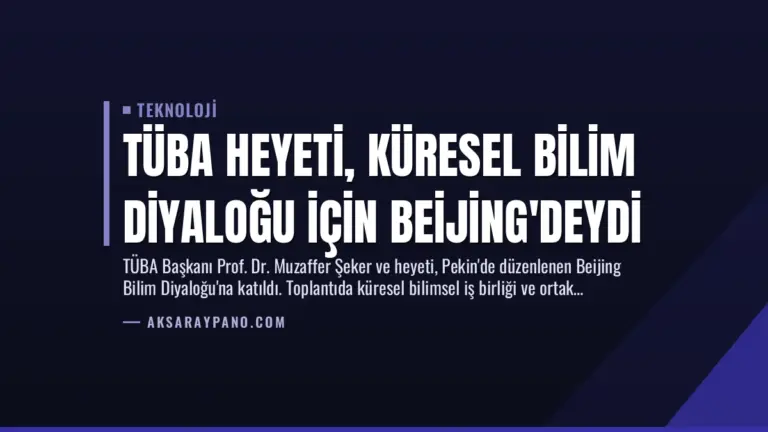 TÜBA Heyeti, Küresel Bilim Diyaloğu İçin Beijing’deydi