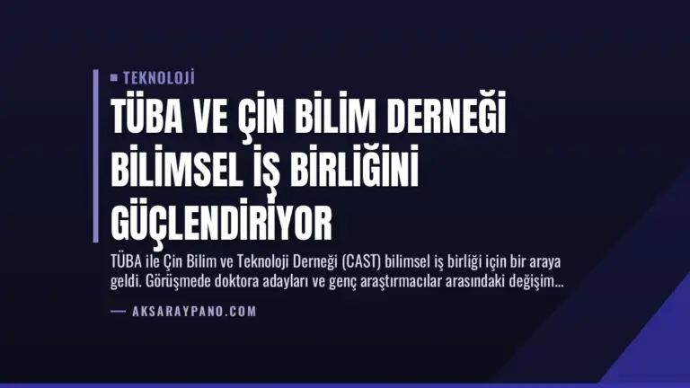 TÜBA ve Çin Bilim Derneği Bilimsel İş Birliğini Güçlendiriyor