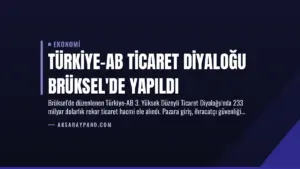 Türkiye-AB Ticaret Diyaloğu Brüksel’de Yapıldı
