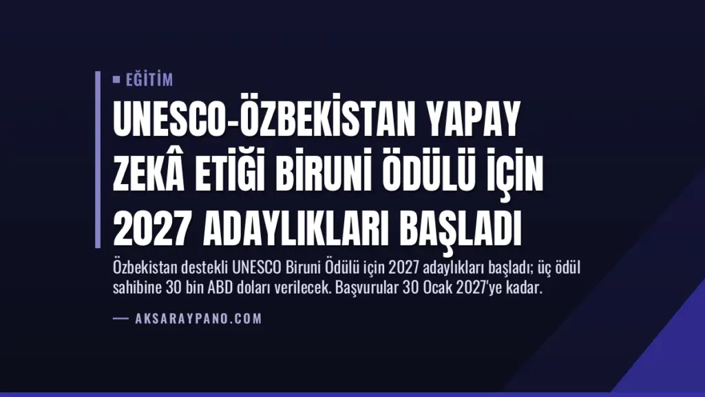 UNESCO-Özbekistan Yapay Zekâ Etiği Biruni Ödülü için 2027 Adaylıkları Başladı